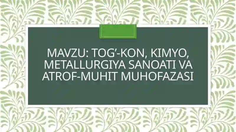 Tog’-kon, kimyo, metallurgiya sanoati va atrof-muhit muhofazasi