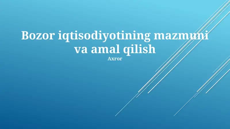 Bozor iqtisodiyotining mazmuni va amal qilish