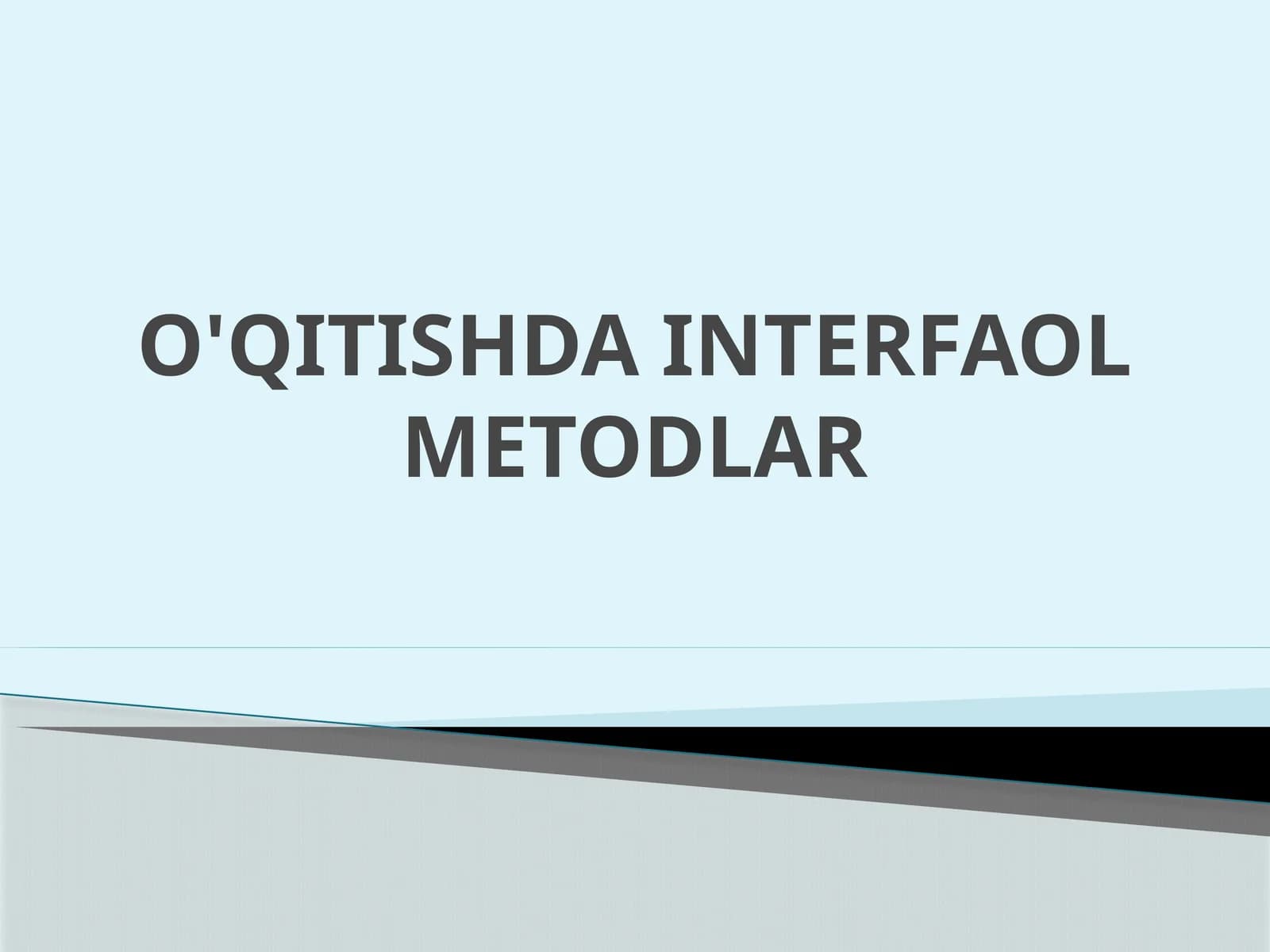 O'QITISHDA INTERFAOL METODLAR