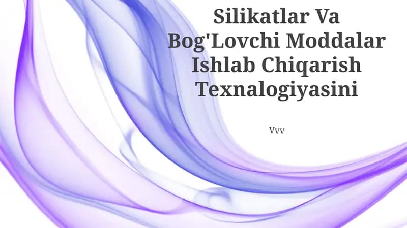 Silikatlar Va Bog'Lovchi Moddalar Ishlab Chiqarish Texnalogiyasini