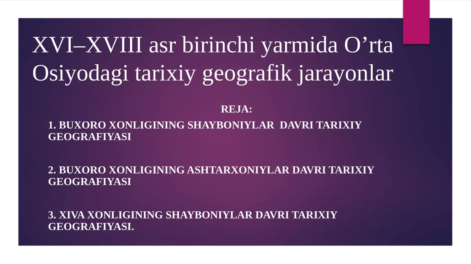 XVI–XVIIIasrbirinchiyarmidaO’rtaOsiyodagitarixiygeografikjarayonlar