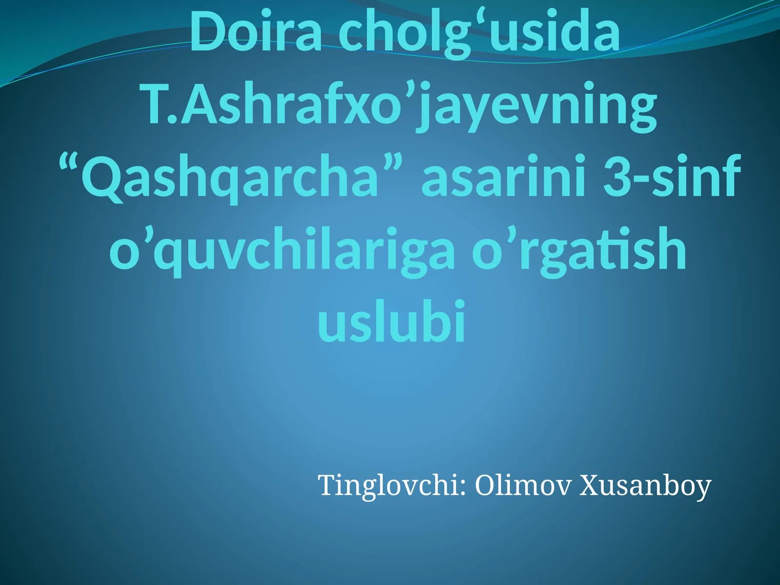 “Qashqarcha” asarini 3-sinf o’quvchilariga o’rgatish uslubi