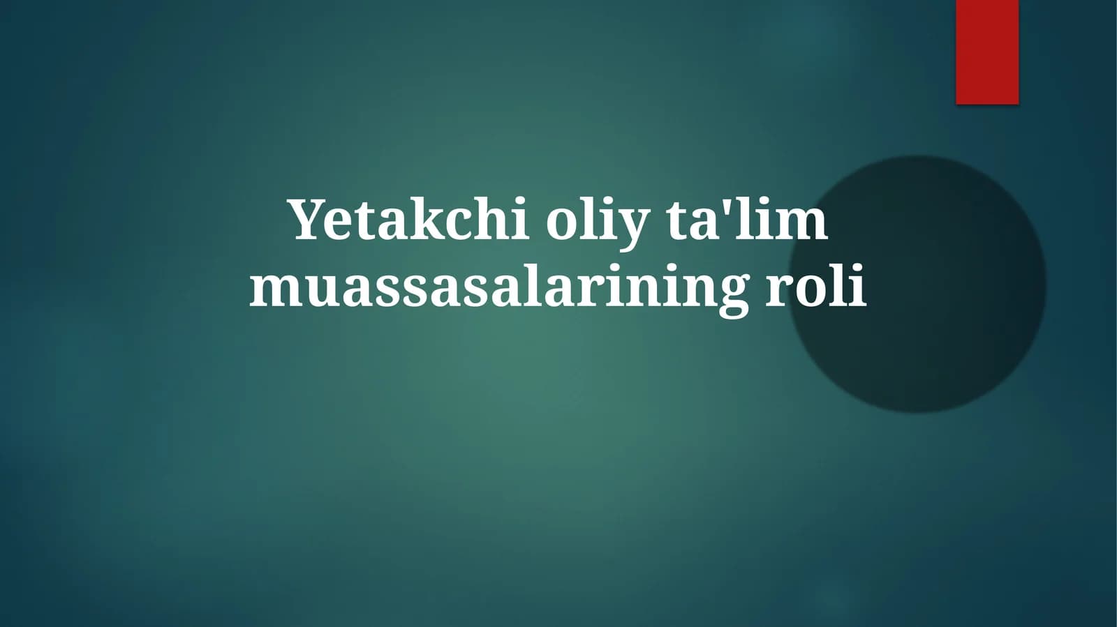 Yetakchi oliy ta'lim muassasalarining roli