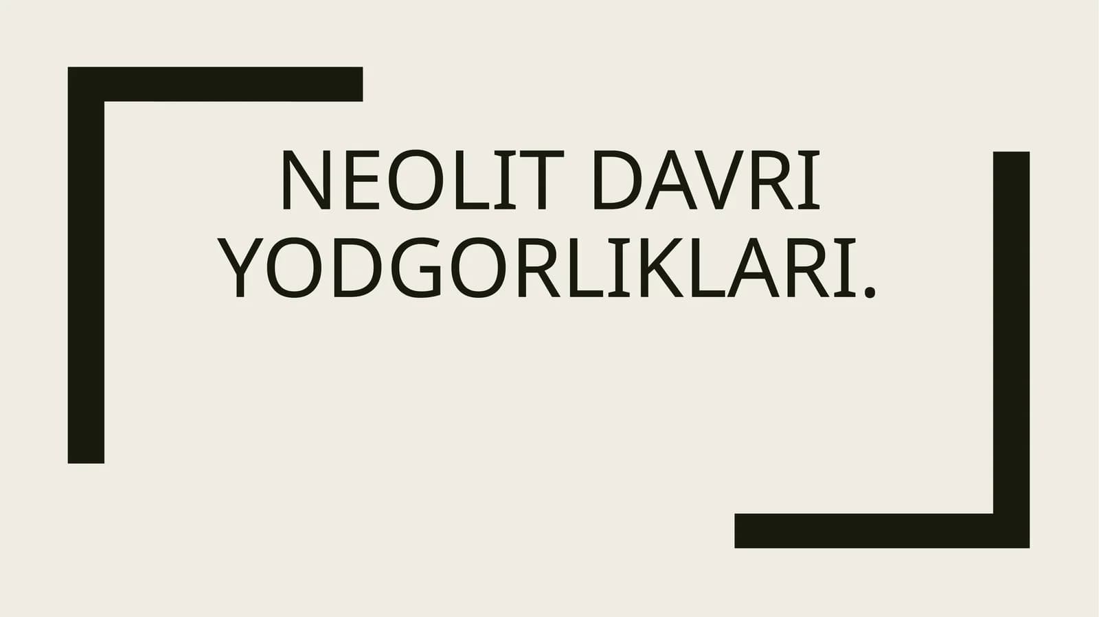 Neolit davri yodgorliklari