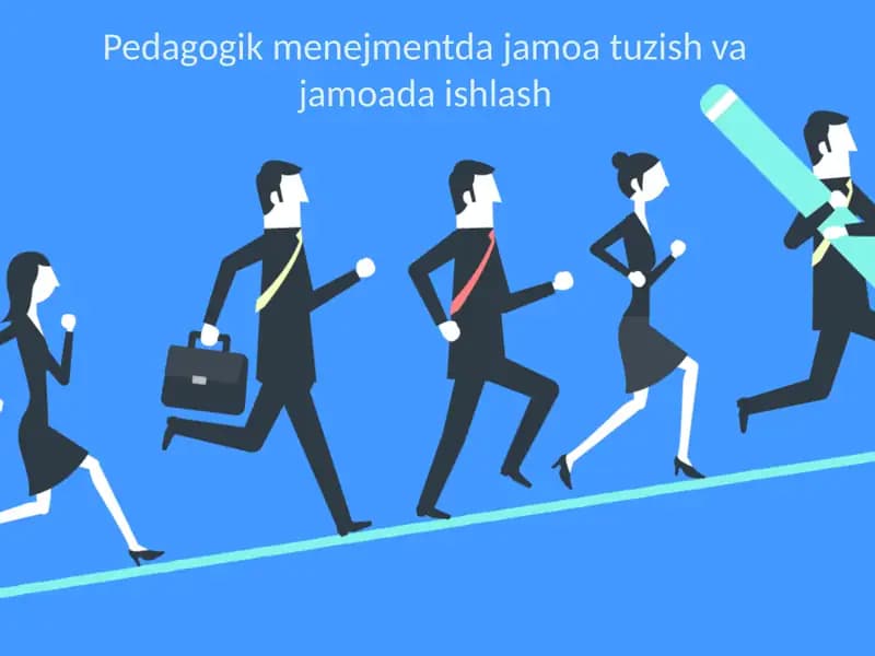 Pedagogik Menejmentda Jamoatuzish va Jamoada Ishlash