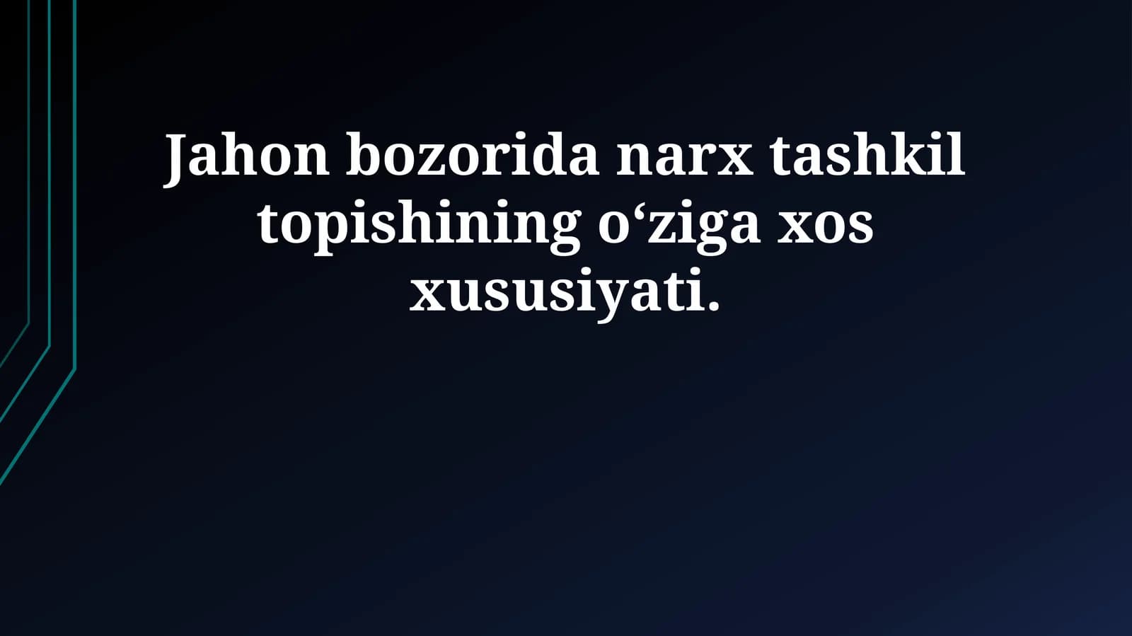 Jаhоn bоzоridа nаrх tаshkil tоpishining o‘zigа хоs хususiyati