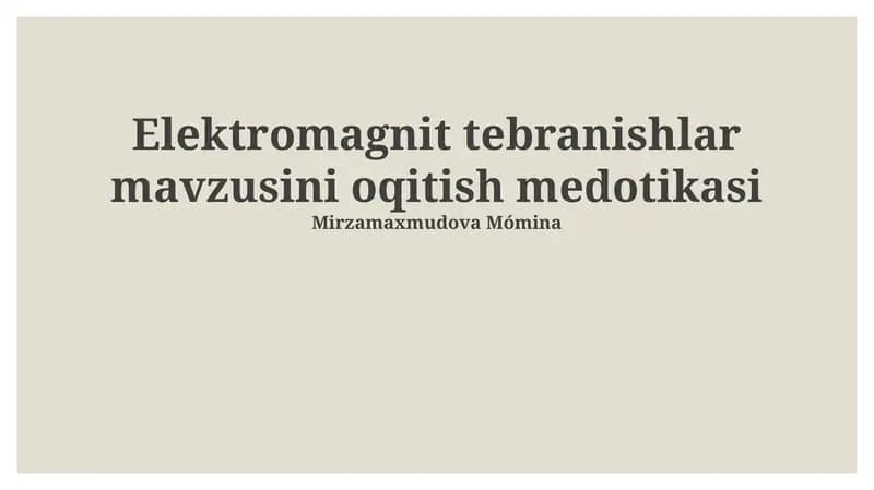 Elektromagnit tebranishlar mavzusini oqitish medotikasi