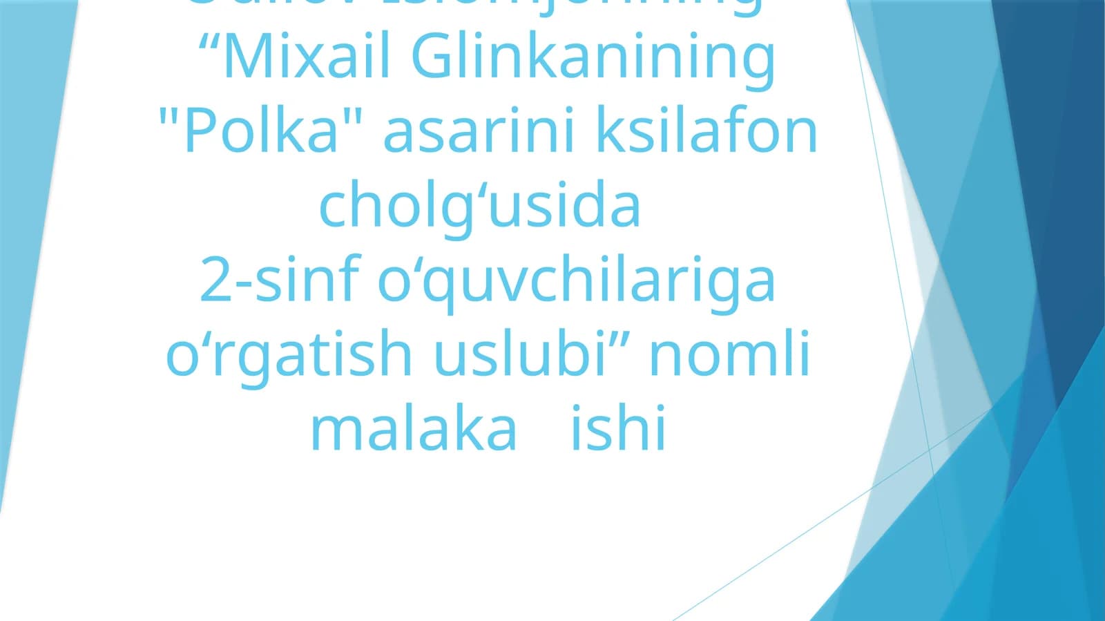Mixail Glinkanining "Polka" asarini ksilafon cholg‘usida 2-sinf o‘quvchilariga o‘rgatish uslubi