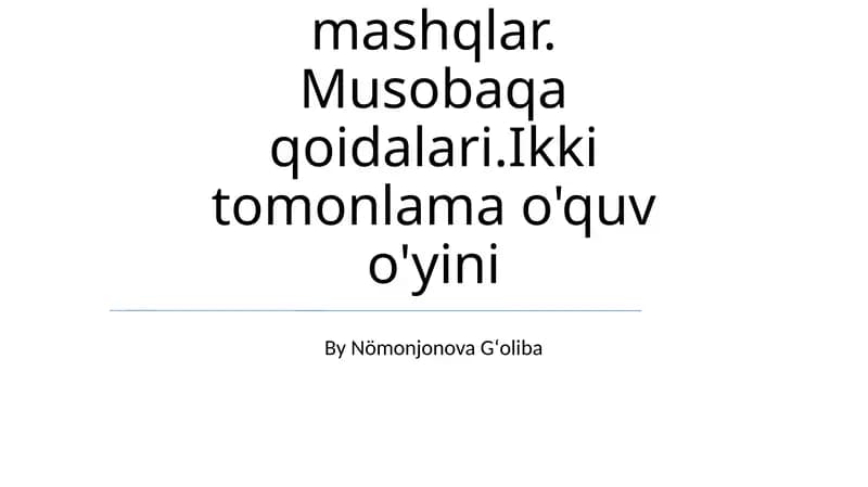Volan bilan maxsus mashqlar. Musobaqa qoidalari.Ikki tomonlama o'quv o'yini