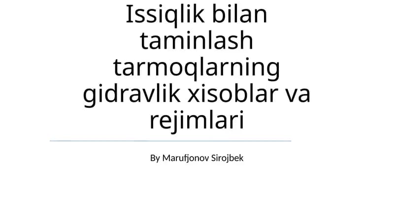 Issiqlik bilan taminlash tarmoqlarning gidravlik xisoblar va rejimlari