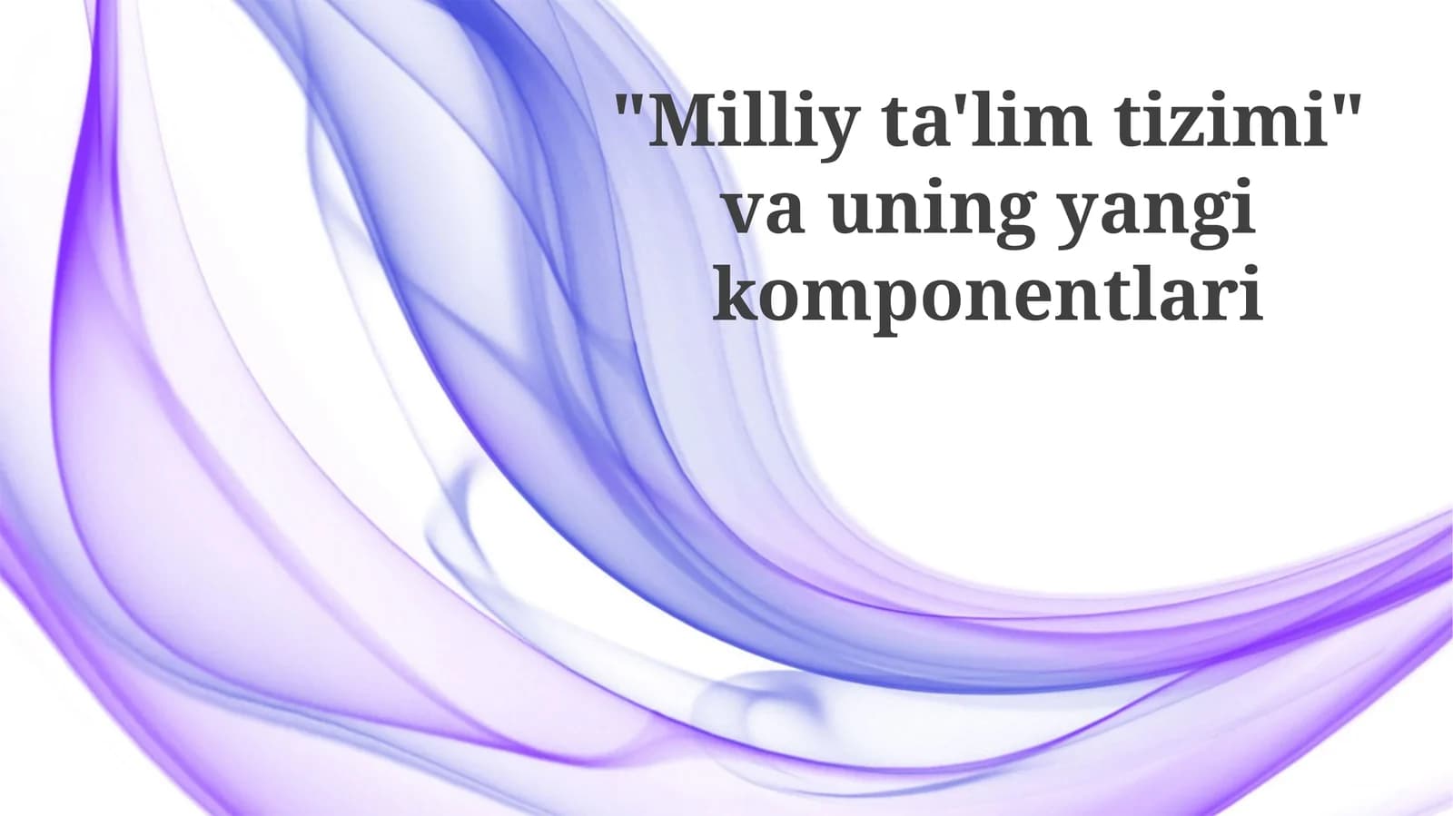 Milliyta'limtizimi va uning yangi komponentlari
