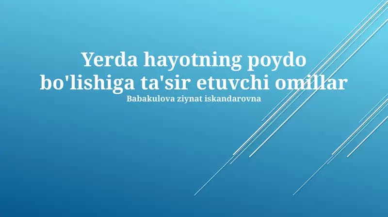 Yerda hayotning poydo bo'lishiga ta'sir etuvchi omillar
