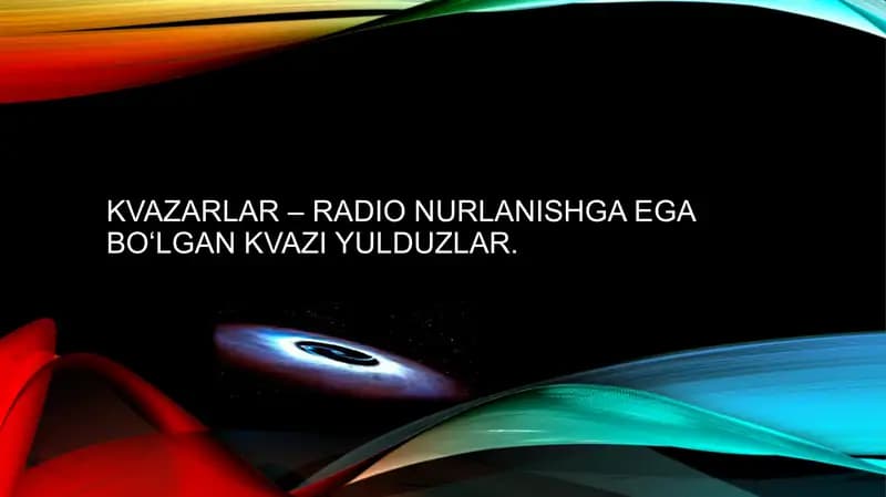 Kvazarlar – radio nurlanishga ega bo‘lgan kvazi yulduzlar