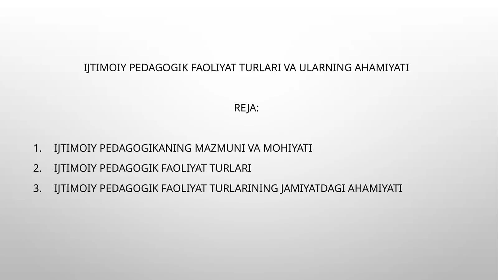 Ijtimoiy pedagogik faoliyat turlari va ularning ahamiyati