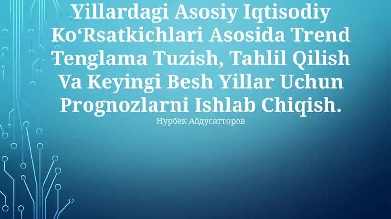 Aqsh Davlatining 2014-2023 Yillardagi Asosiy Iqtisodiy Ko‘Rsatkichlari Asosida Trend Tenglama Tuzish, Tahlil Qilish Va Keyingi Besh Yillar Uchun Prognozlarni Ishlab Chiqish
