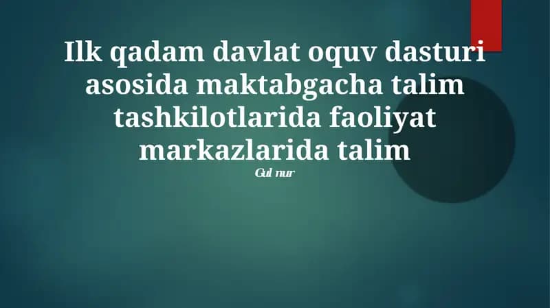 Ilk qadam davlat oquv dasturi asosida maktabgacha talim tashkilotlarida faoliyat markazlarida talim