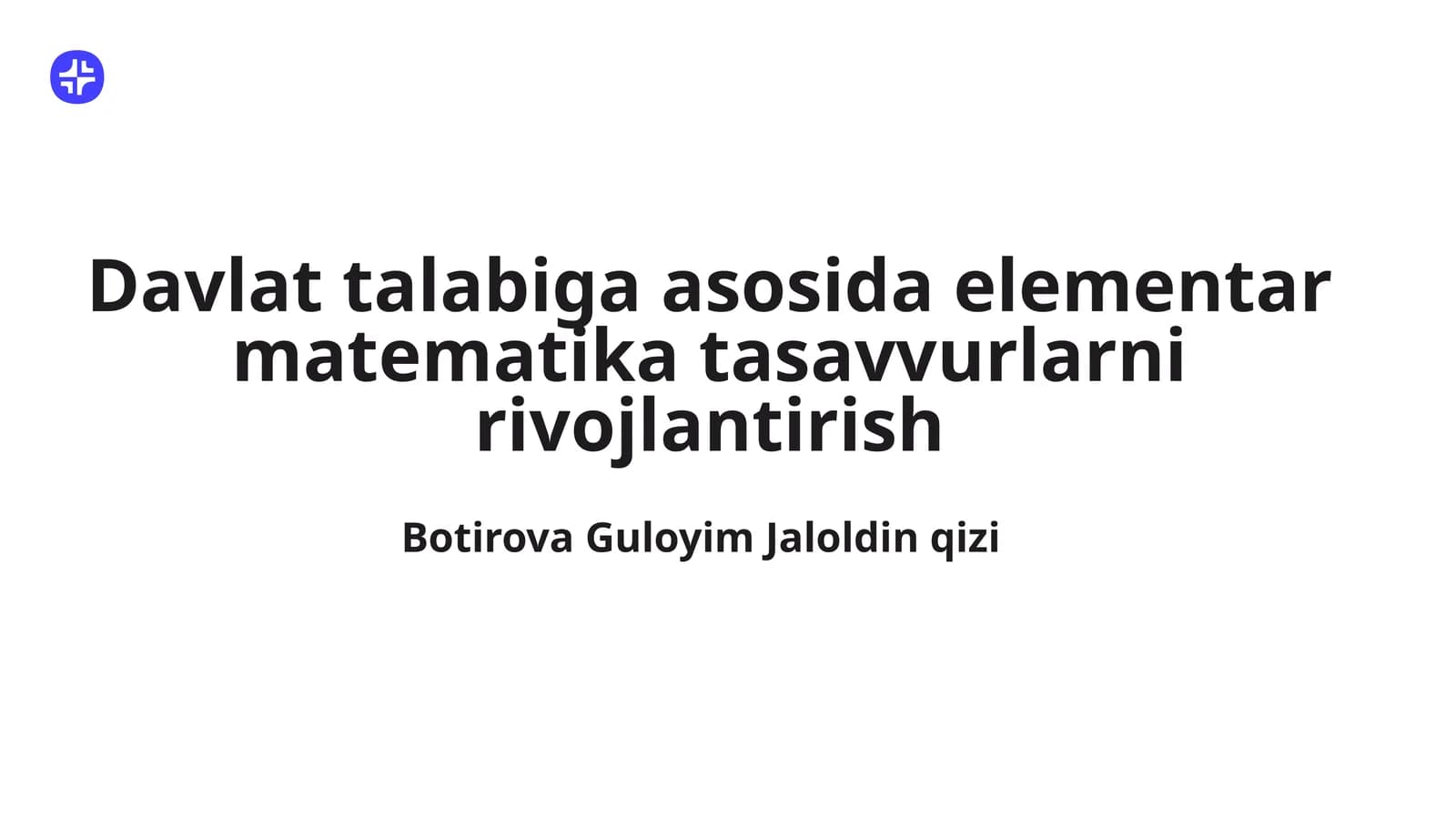 Davlat talabiga asosida elementar matematika tasavvurlarni rivojlantirish