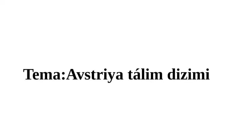 Tema: Avstriya talimdizimi