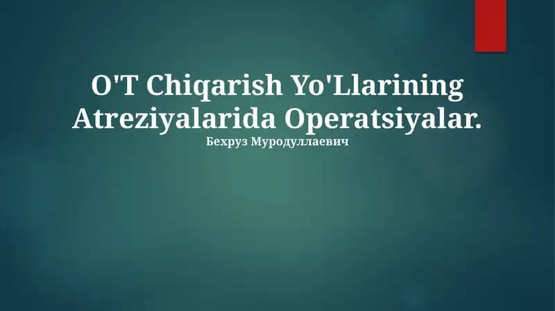O'T Chiqarish Yo'Llarining Atreziyalarida Operatsiyalar