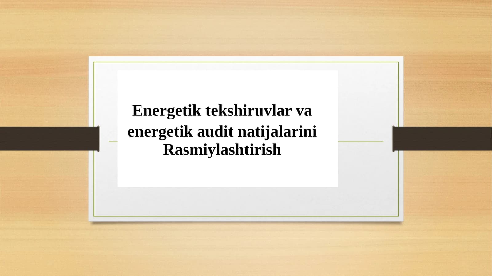 Energetik tekshiruvlar va energetik audit natijalarini Rasmiylashtirish