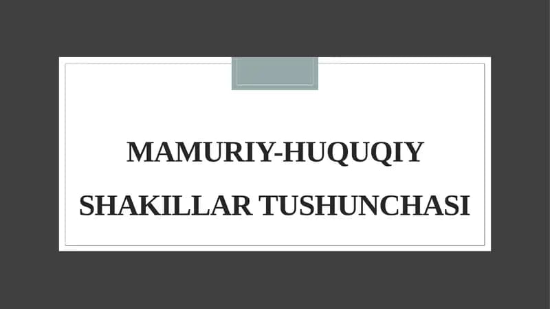 MAMURIY-HUQUQIY SHAKILLAR TUSHUNCHASI