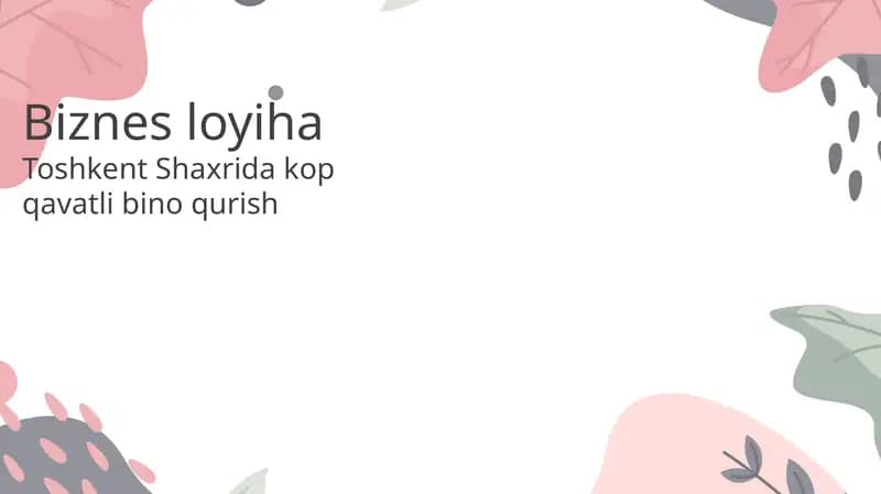 Biznes loyiha Toshkent Shaxrida kop qavatli bino qurish