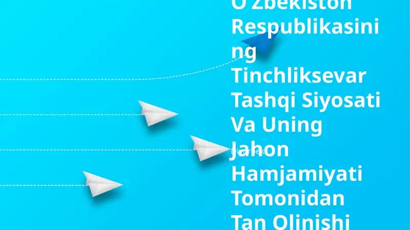 Oʻzbekiston Respublikasining Tinchliksevar Tashqi Siyosati Va Uning Jahon Hamjamiyati Tomonidan Tan Olinishi