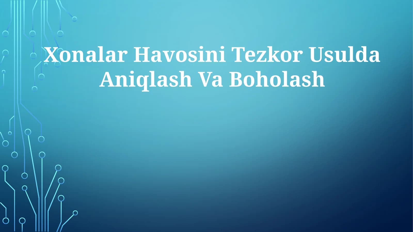 Xonalar Havosini Tezkor Usulda AniqlashVaBoholash
