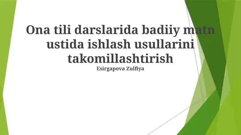 Ona tili darslarida badiiy matn ustida ishlash usullarini takomillashtirish