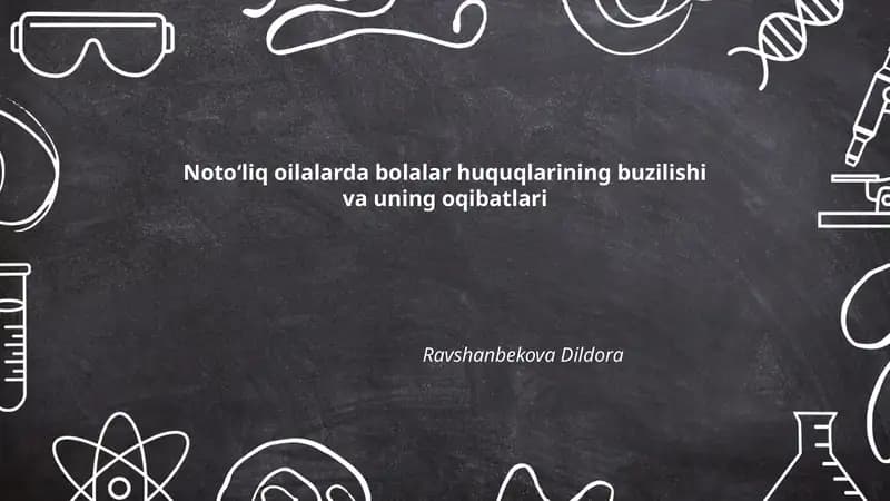 Notoʻliq oilalarda bolalar huquqlarining buzilishi va uning oqibatlari