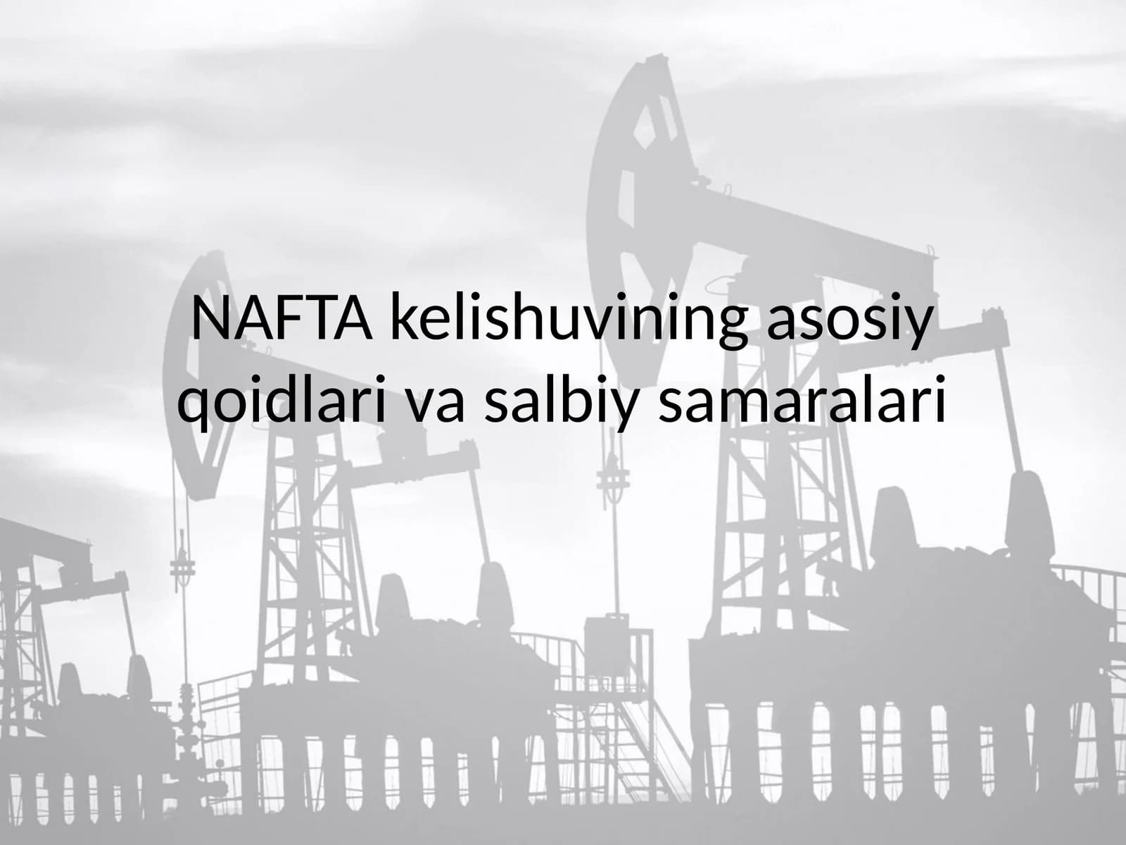 NAFTAkelishuviningasosiyqoidlarivasalbiysamaralari