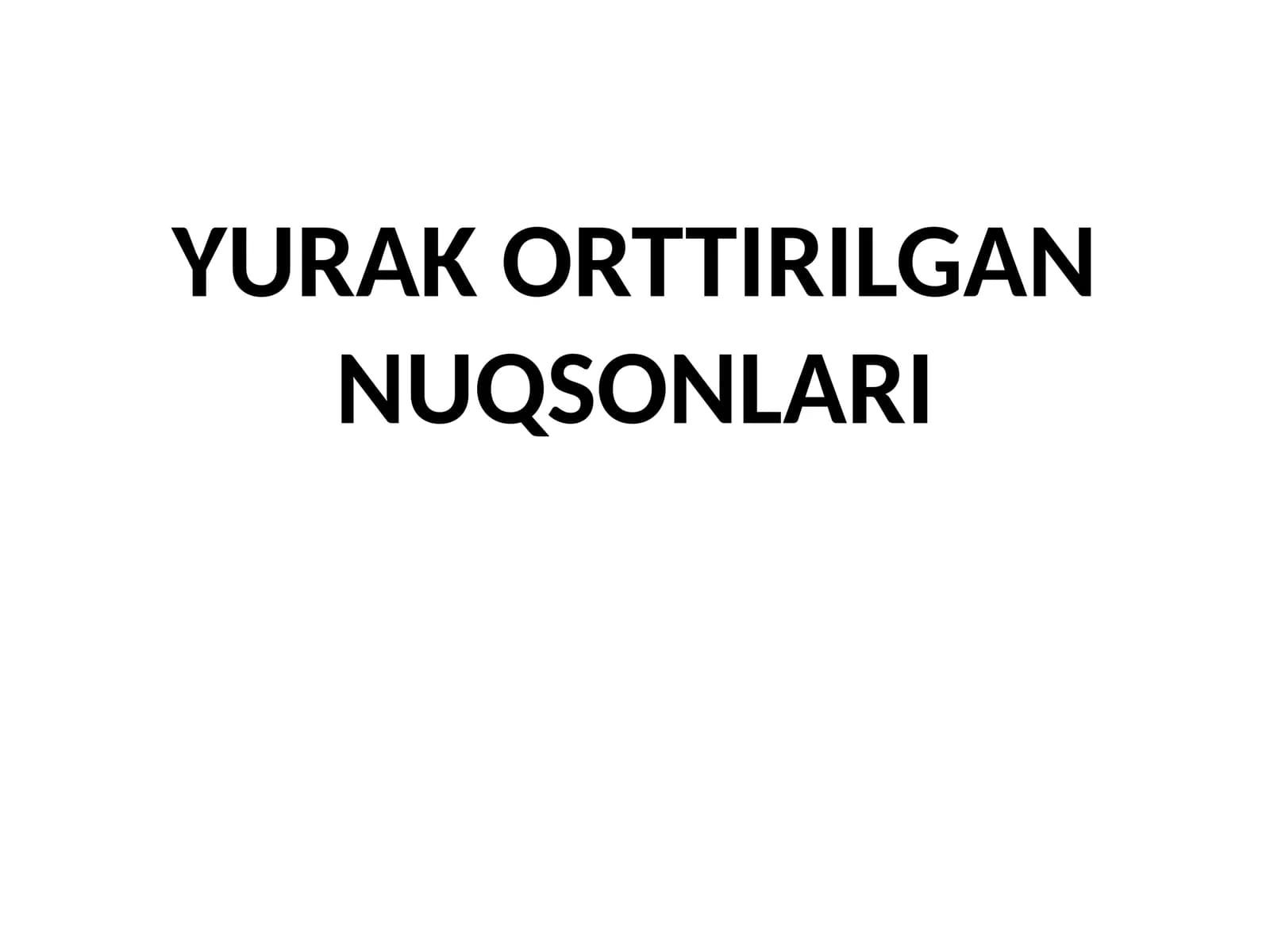 YURAK ORTTIRILGAN NUQSONLARI