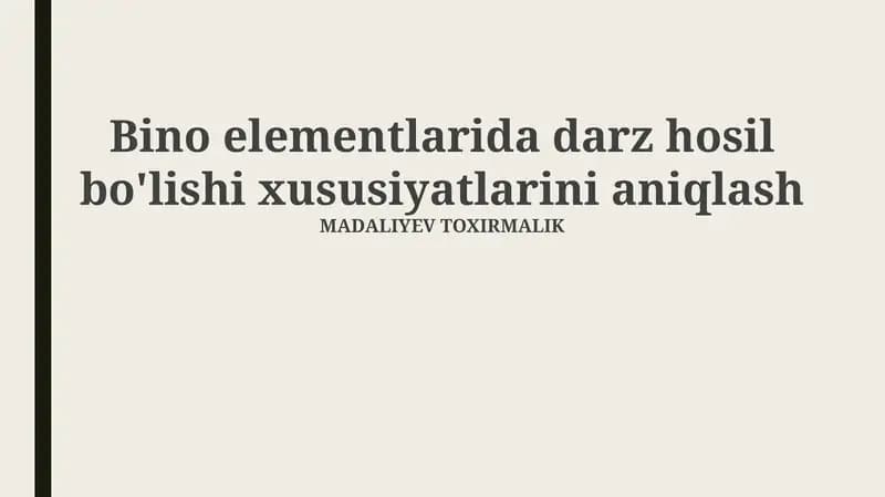 Bino elementlarida darz hosil bo'lishi xususiyatlarini aniqlash