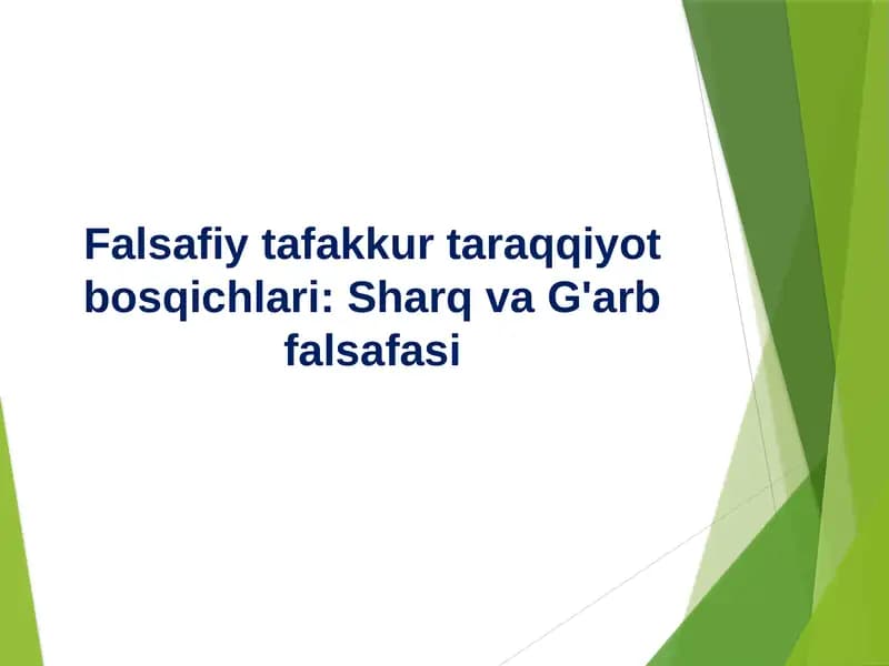 Falsafiy tafakkur taraqqiyot bosqichlari: Sharq va G'arb falsafasi