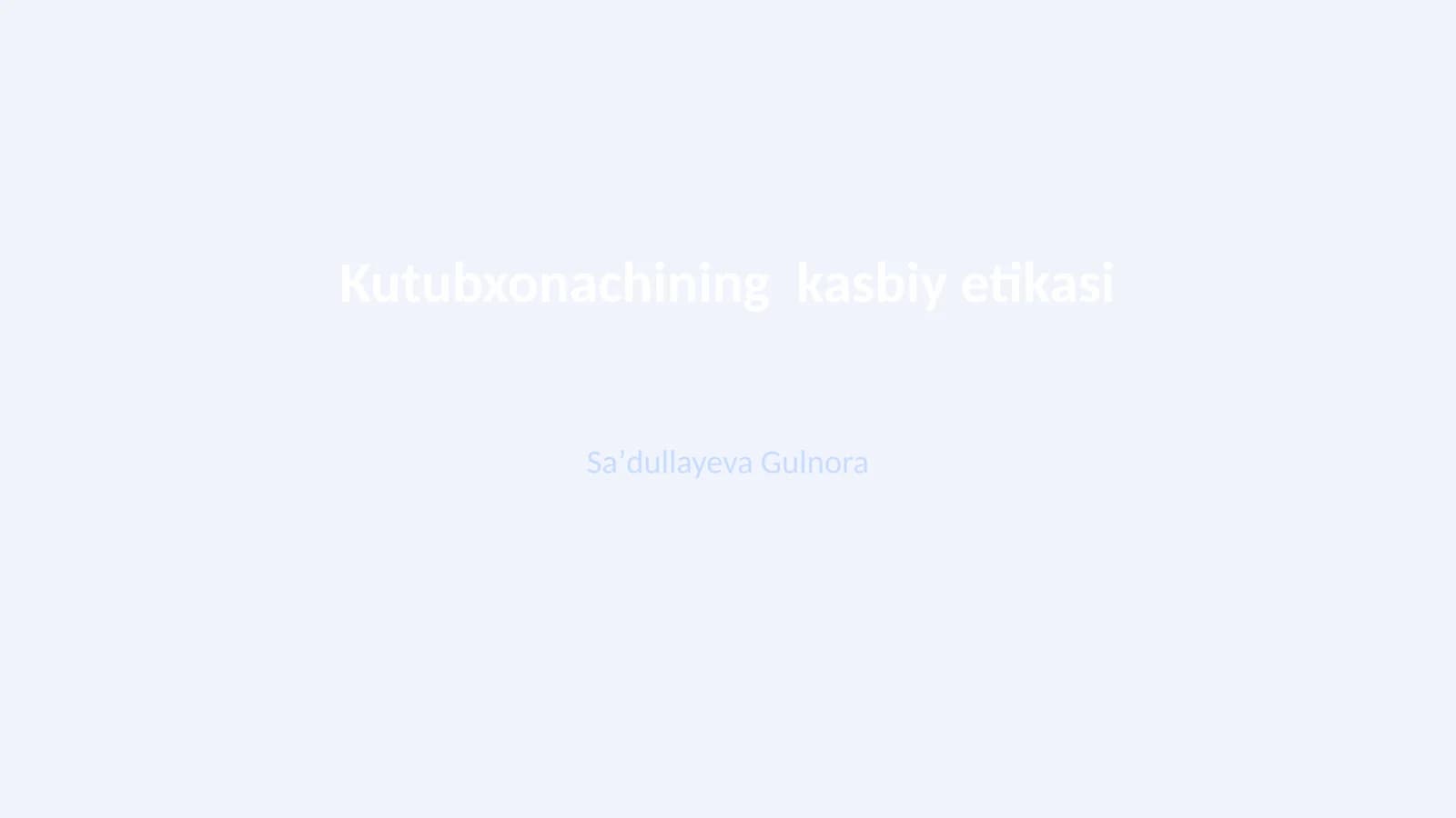 Kutubxonachining kasbiy etikasi