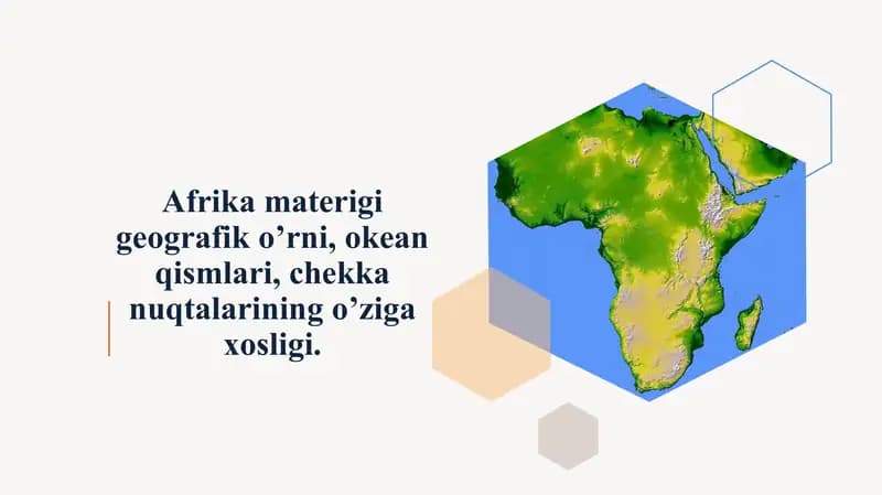 Afrika materigi geografik o’rni, okean qismlari, chekka nuqtalarining o’ziga xosligi.