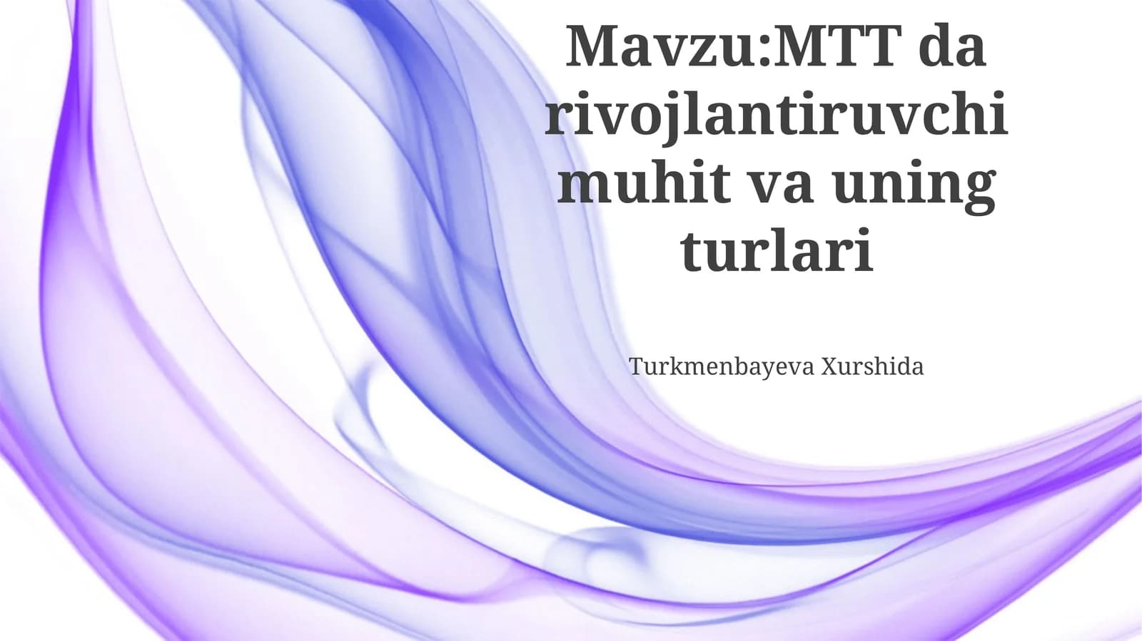 MTT da rivojlantiruvchi muhit va uning turlari