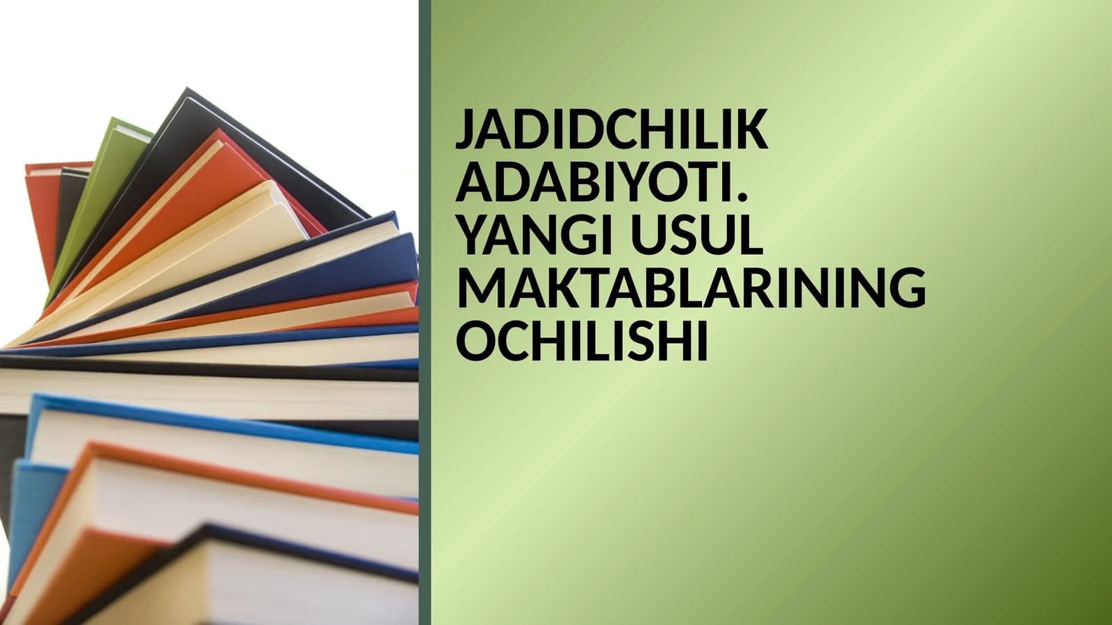 JADIDCHILIK ADABIYOTI.YANGI USUL MAKTABLARINING OCHILISHI