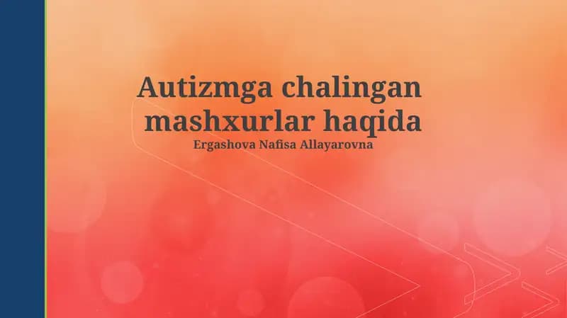 Autizmga chalingan mashxurlar haqida
