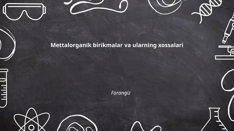 Mettalorganik birikmalar va ularning xossalari