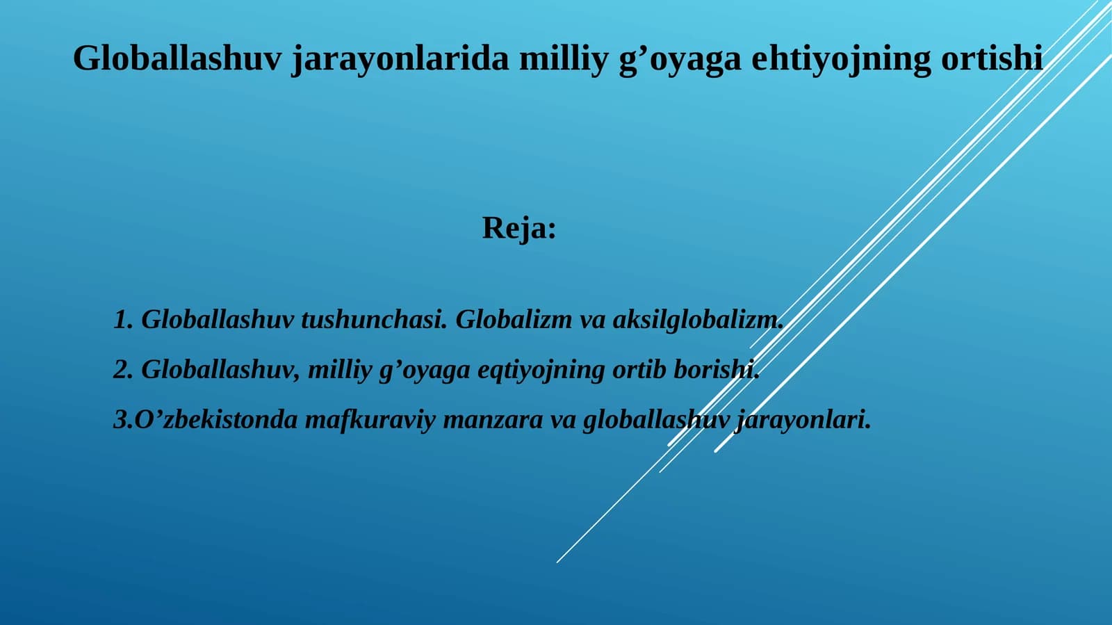 Globallashuv jarayonlarida milliy g’oyaga ehtiyojning ortishi