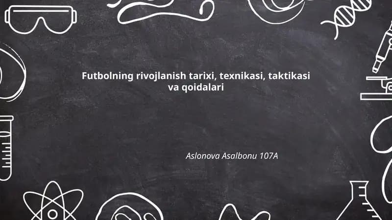 Futbolning rivojlanish tarixi, texnikasi, taktikasi va qoidalari