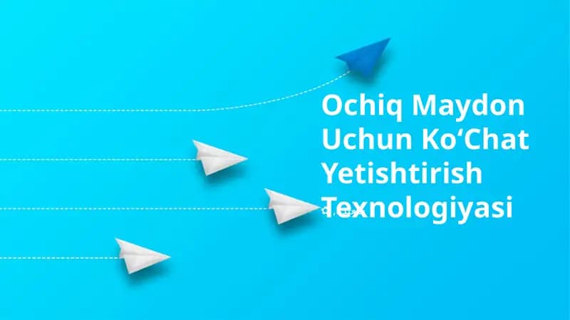 Ochiq Maydon Uchun KoʻChat Yetishtirish Texnologiyasi