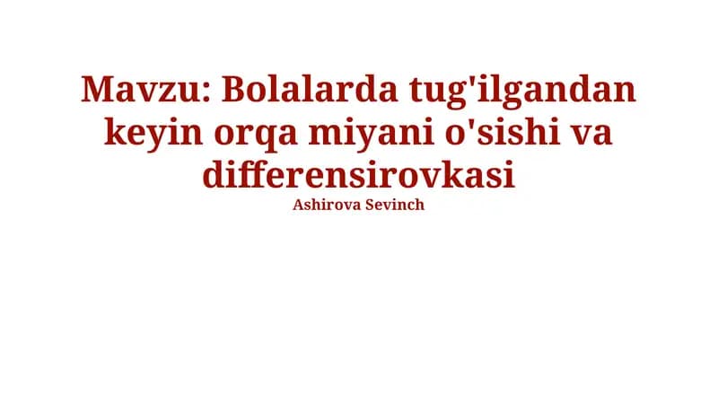 Bolalarda tug'ilgandan keyin orqa miyani o'sishi va differensirovkasi