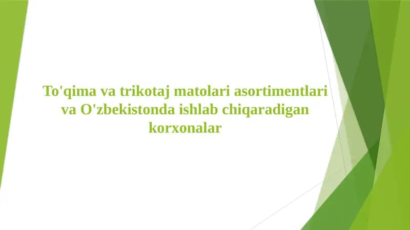 To'qima va trikotaj matolari asortimentlari va O'zbekistonda ishlab chiqaradigan korxonalar