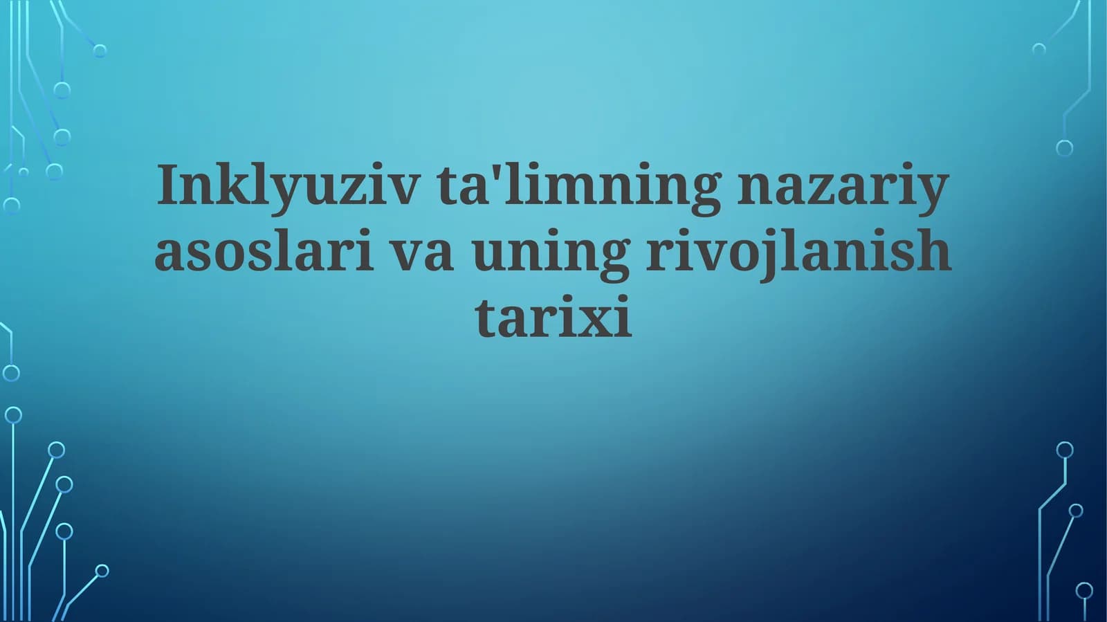 Inklyuziv ta'limning nazariy asoslari va uning rivojlanish tarixi