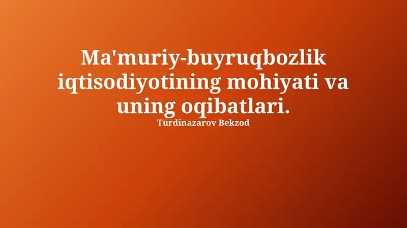Buyruq-ma'muriy iqtisodiyotning mohiyati va uning oqibatlari