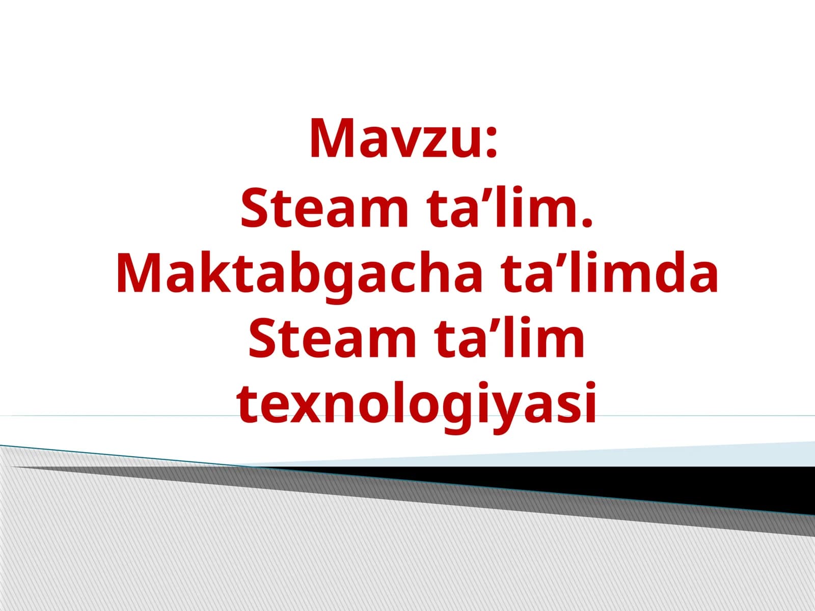 Steam ta’lim. Maktabgacha ta’limda Steam ta’lim texnologiyasi