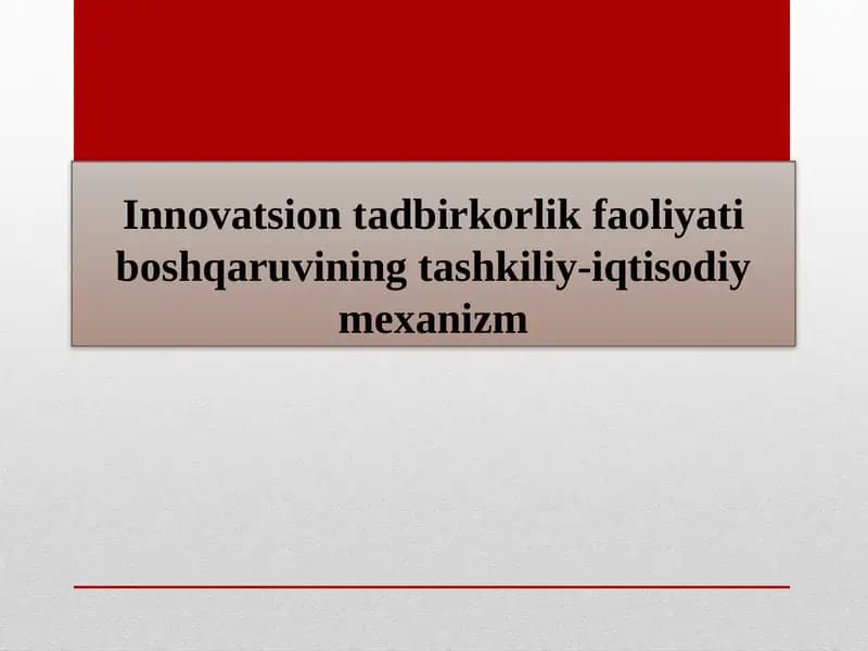 Innovatsion tadbir korlik faoliyati boshqarishining tashkiliy-iqtisodiy mexanizmi
