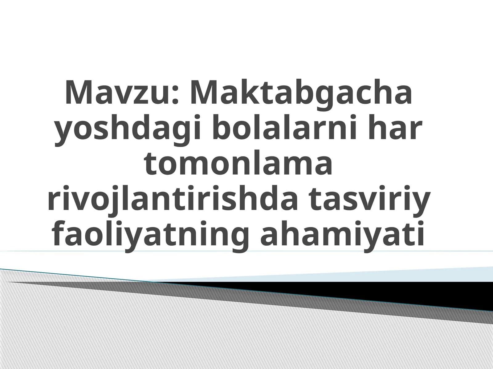 Maktabgacha yoshdagi bolalarni har tomonlama rivojlantirishda tasviriy faoliyatning ahamiyati